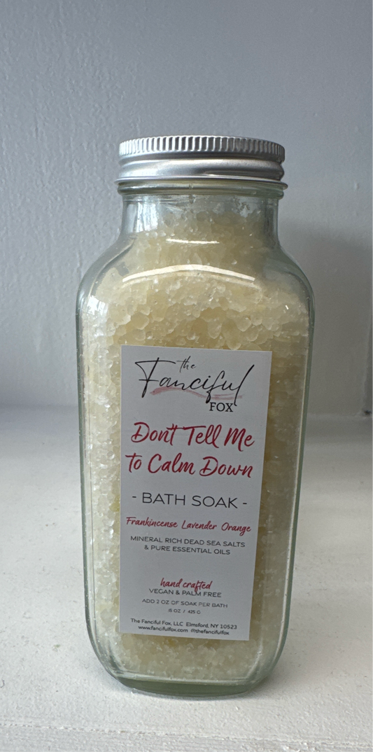 Don't Tell Me to Calm Down Bath Soak